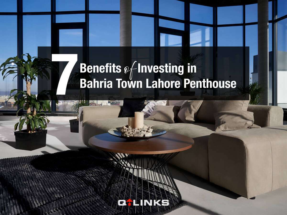 7 Benefits of Investing in Bahria Town Lahore Penthouse