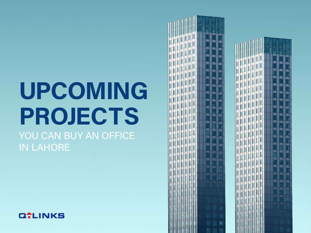 Upcoming Projects You Can Buy an Office in Lahore