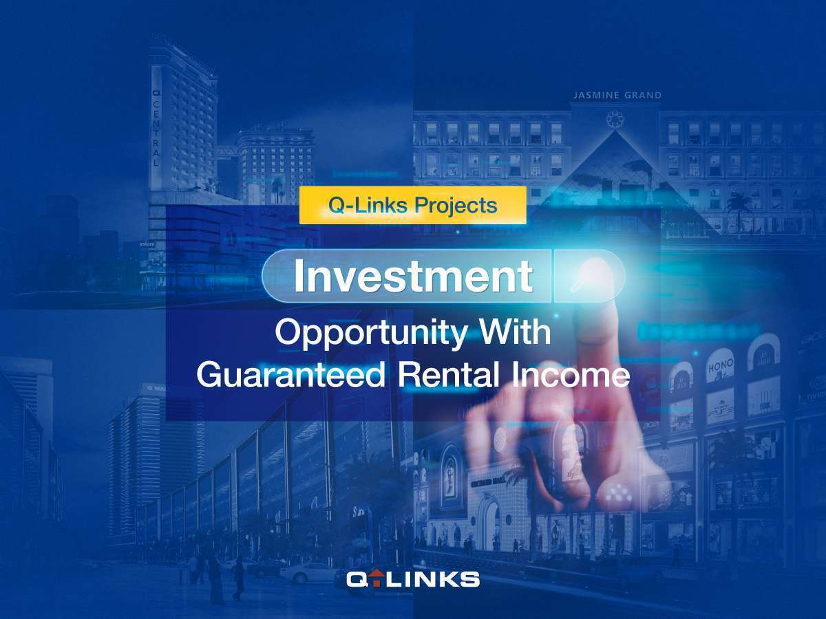 Q-Links Projects: Investment Opportunity With Guaranteed Rental Income