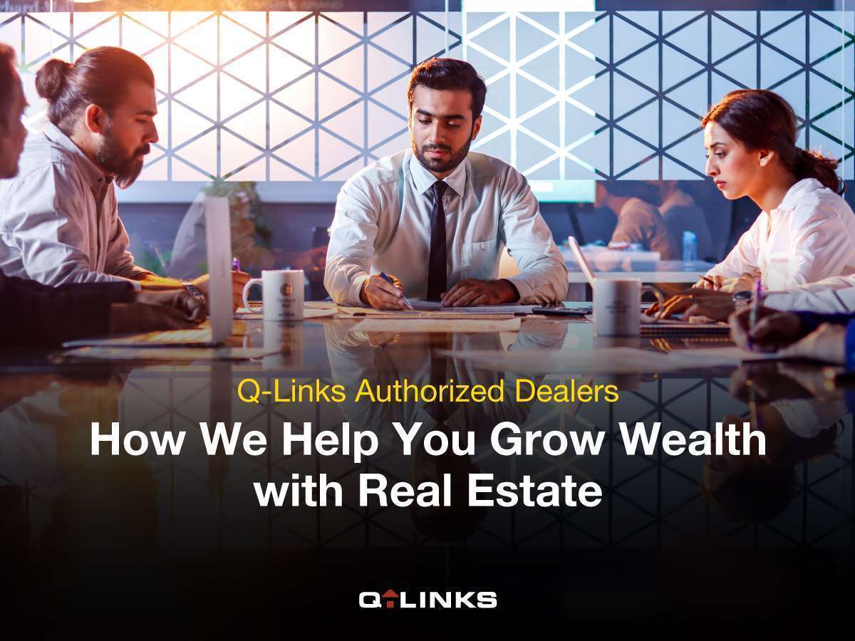 Q-Links Authorized Dealers: How We Help You Grow Wealth With Real Estate