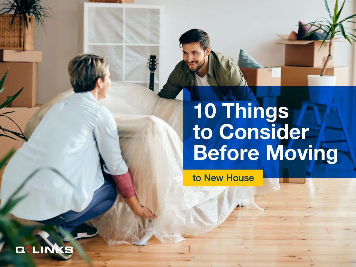 10 Things to Consider Before Moving to New House