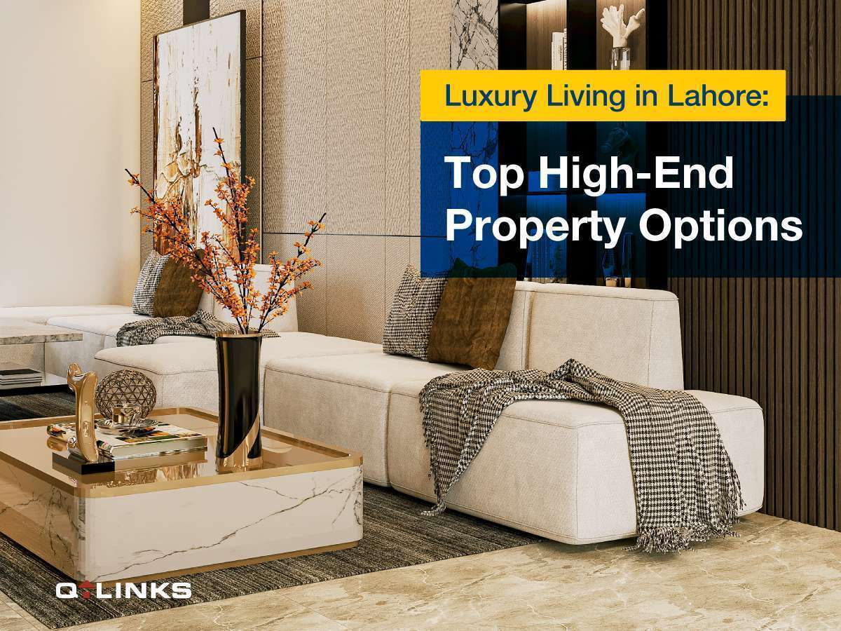 Luxury Living in Lahore: Top High-End Property Options