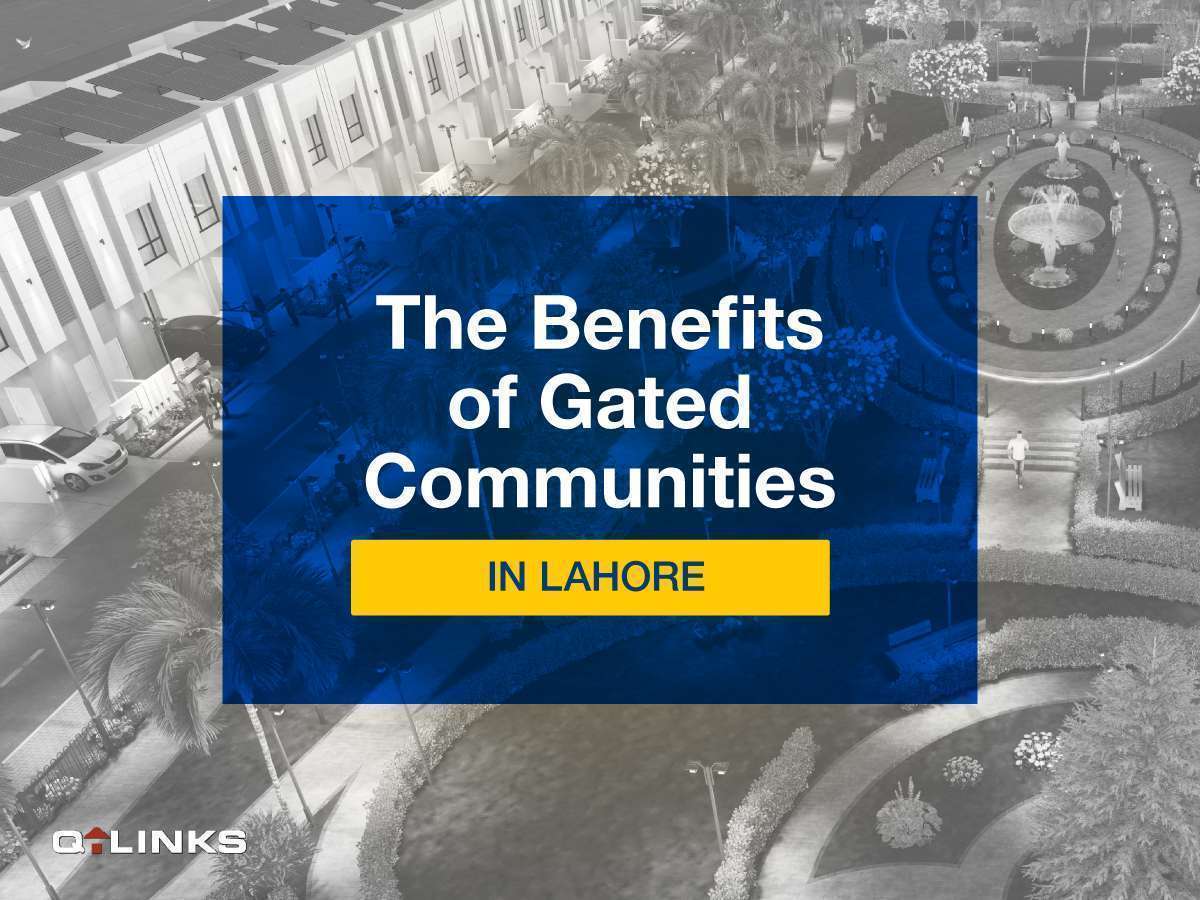 The Benefits of Gated Communities in Lahore
