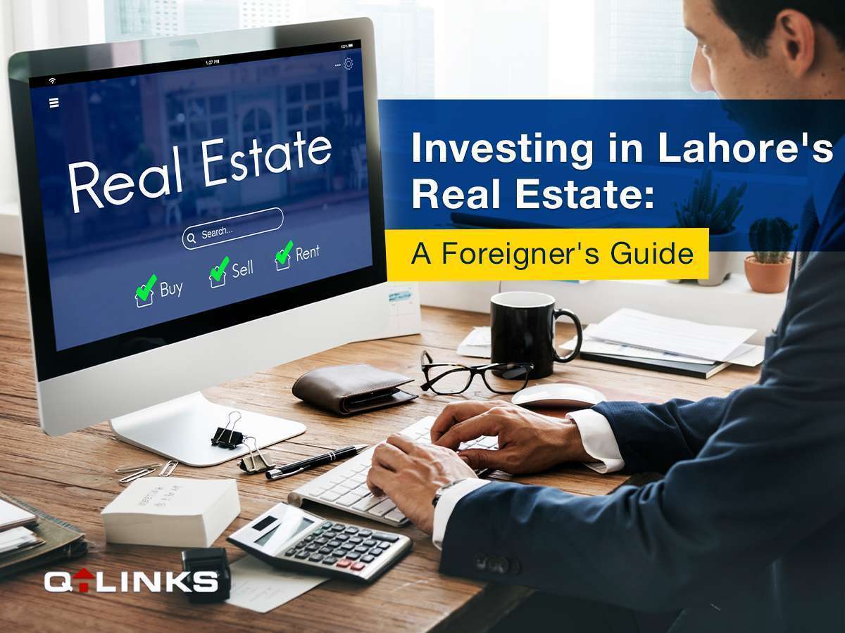 Investing in Lahore’s Real Estate: A Foreigner’s Guide