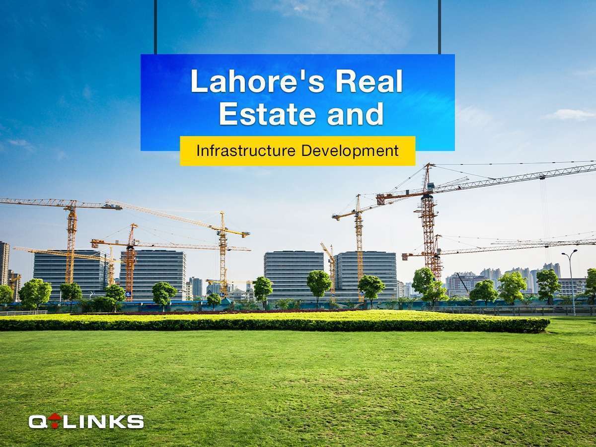 Lahore-Real-Estate-and-Infrastructure-Development-QLinks-Blog